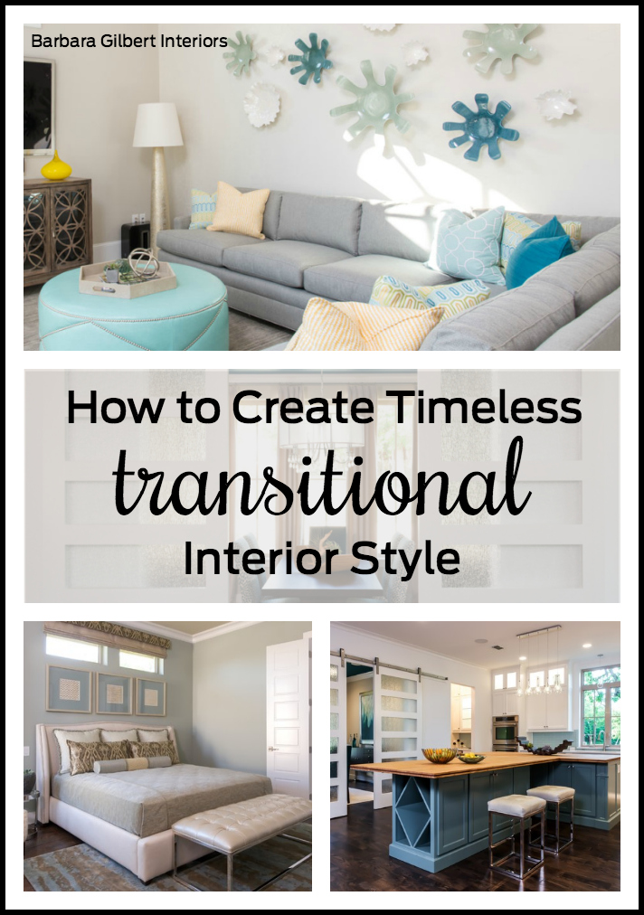 How to Create Timeless, Transitional Style | Barbara Gilbert Interiors